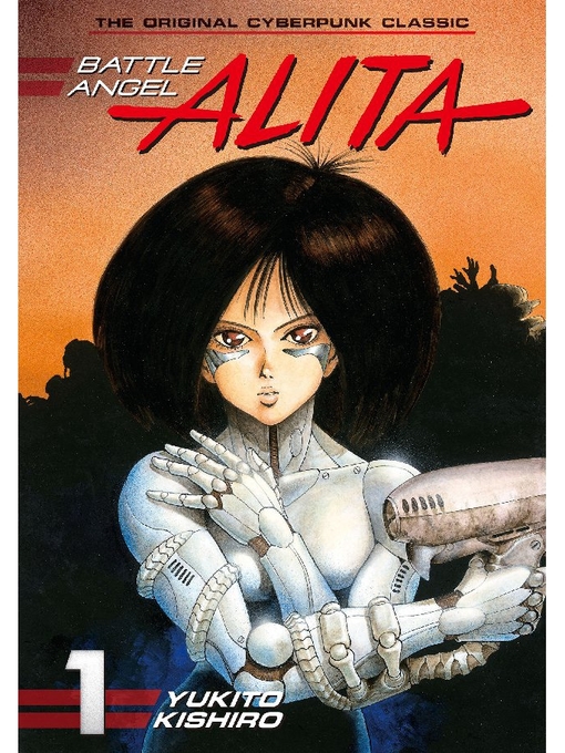 Title details for Battle Angel Alita, Volume 1 by Yukito Kishiro - Available